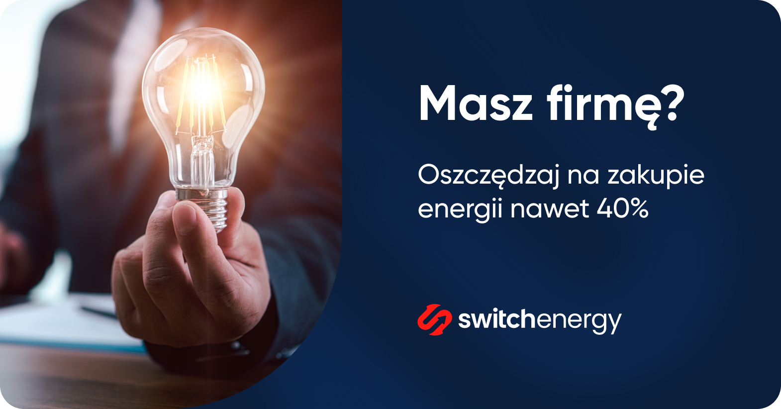 masz firmę? oszczędzaj na zakupie energii nawet 40%