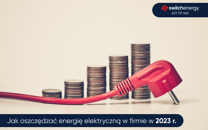 Jak oszczędzać energię elektryczną w firmie w 2023 roku